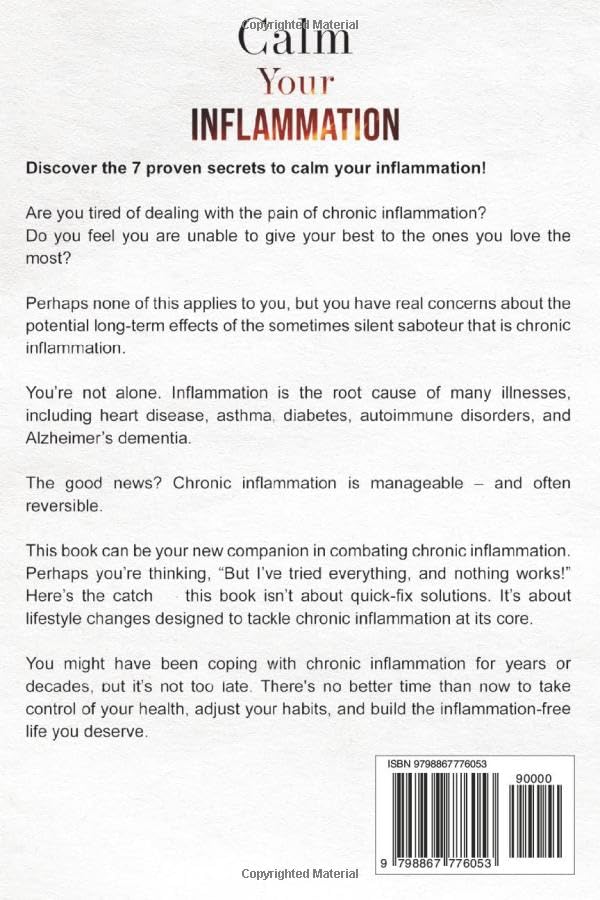 Calm Your Inflammation: 7 Proven Secrets to Regulate Your Immune System, Balance Gut Health, Reduce Stress, and Feel Your Best Every Day
