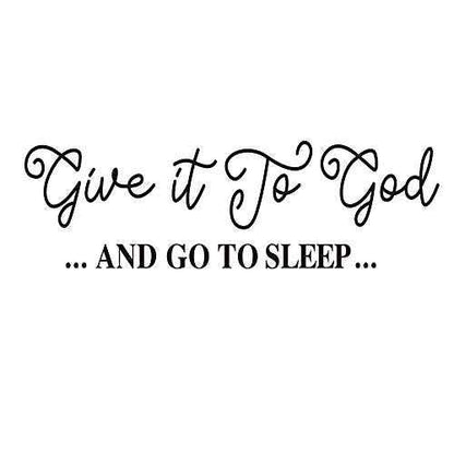 Give It to God and Go to Sleep Black Vinyl Wall Decal Christian Quotes Religious Art Letters Wall D?cor