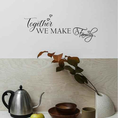 Together We Make A Family - Wall Art Decal Letters Decoration Bedroom Quotes Words Carved Pure Black Vinyl Motto D?cor Stickers