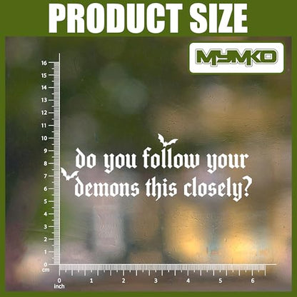 Do You Follow Your Demons This Closely Decal, Positive Car Window Decals, 6 Inches UV DTF Tranfer Car Stickers, Aesthetic Weatherproof Car Truck Window Bumper Sticker, Car Decals for Boy Girl
