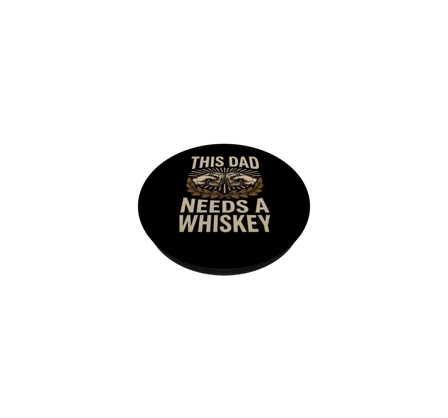This Dad Needs A Whiskey Funny Fathers Day BBQ Summer Grill PopSockets Adhesive PopGrip