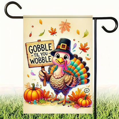 Thanksgiving Turkey Garden Flag 12x18 Inch – Gobble Til You Wobble Fall Pumpkin Banner Double Sided Autumn Outdoor Yard Decoration for Harvest Porch and Lawn