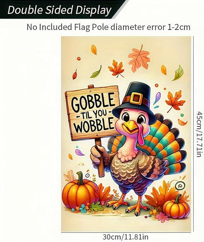 Thanksgiving Turkey Garden Flag 12x18 Inch – Gobble Til You Wobble Fall Pumpkin Banner Double Sided Autumn Outdoor Yard Decoration for Harvest Porch and Lawn