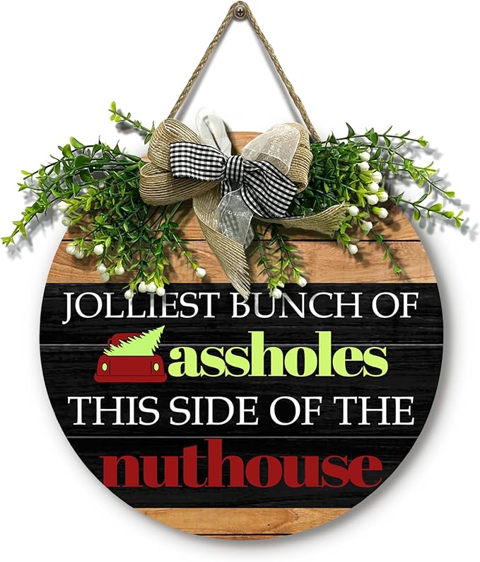 Christmas Door Sign Jolliest Bunch of A-holes Door Sign Funny This Side of The Nuthouse Round Wooden Sign with Bow Wreath Merry Christmas vacation Theme Door Hanging signs for Front Door