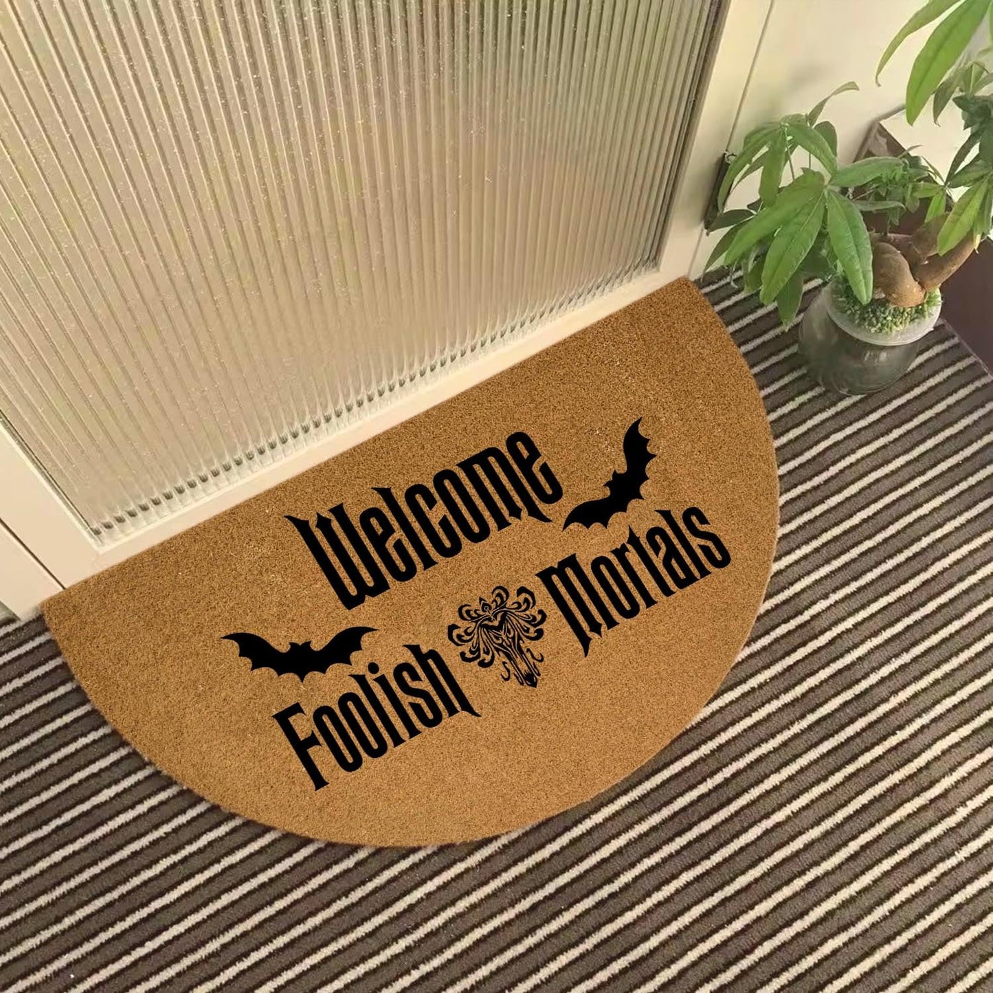 Funny Half Round Door Mat Front Door Mat Entryway Outdoor Mat with Heavy Duty Front Porch Welcome Mats Entry Brown Mat 29.5 x 17 inch (Welcome Foolish Mortals)