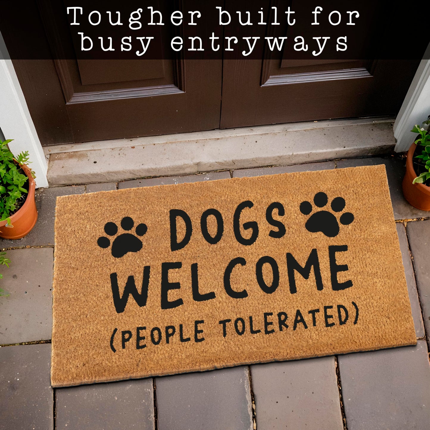 MAINEVENT Dogs Welcome People Tolerated Door Mat 30x17 Inch, Funny Dog Doormat, Mat Dog, Hope You Like Dogs Doormat, Coir Mat